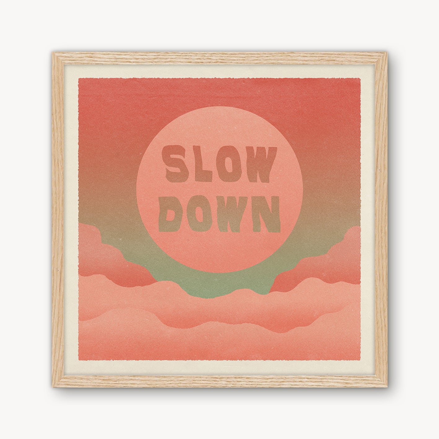 'Slow Down' Print
