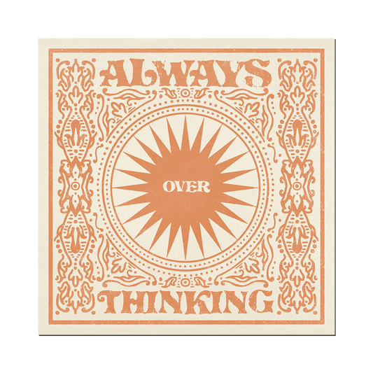 Always Over Thinking Print
