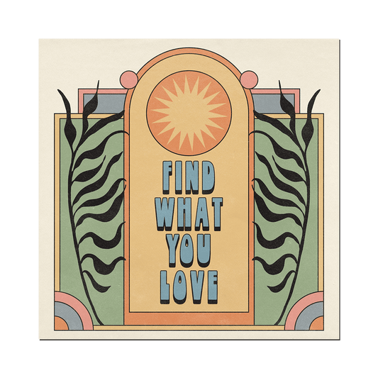 Find What You Love Print