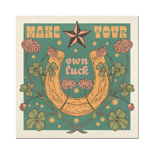 Make Your Own Luck Print