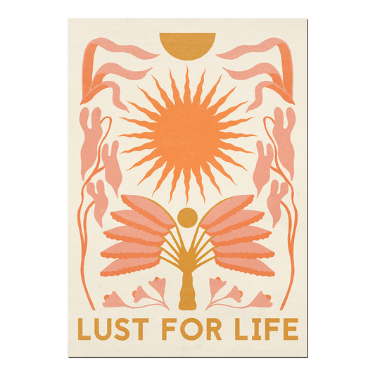 Lust for Life Print